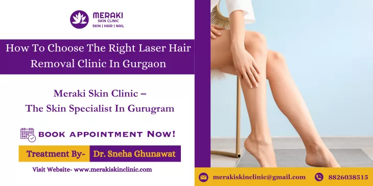 How to Choose the Right Laser Hair Removal Clinic in Gurgaon